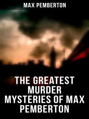 cover image of The Greatest Murder Mysteries of Max Pemberton